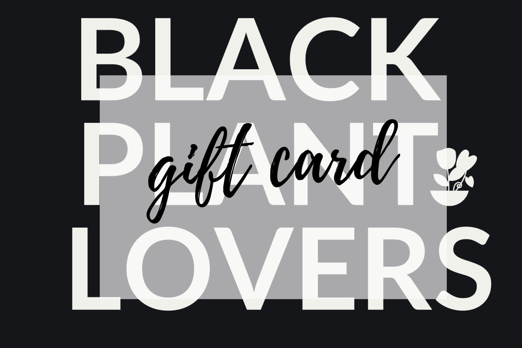 Black Plant Lovers Gift Card
